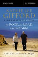 The Rock, the Road, and the Rabbi Bible Study Guide: Come to the Land Where It All Began 0310095018 Book Cover