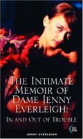 The Intimate Memoir of Dame Jenny Everleigh: In and Out of Trouble 1562014447 Book Cover