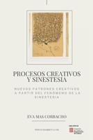 Procesos creativos y sinestesia: Nuevos Patrones creativos a partir del fenómeno de la sinestesia B0BCNX8ZHW Book Cover