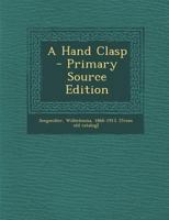 A hand clasp 1911 [Leather Bound] 1295668475 Book Cover
