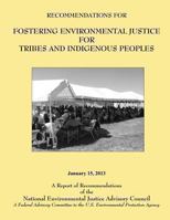 Recommendations for Fostering Environmental Justice for Tribes and Indigenous Peoples: A Federal Advisory Committee to the U.S. Environmental Protection Agency 1494237849 Book Cover