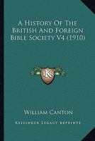 A history of the British and Foreign Bible Society 1347555099 Book Cover