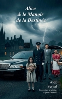 Alice et le Manoir de la Destinée. (French Edition) 2322860514 Book Cover