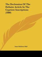 The Declension Of The Definite Article In The Cypriote Inscriptions 1120742498 Book Cover