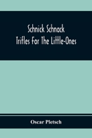Schnick Schnack: Trifles for the Little-ones 9354369561 Book Cover