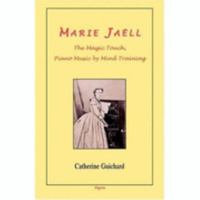 Marie Jaell The Magic Touch, Piano Music by Mind Training 0875863051 Book Cover