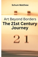 Art Beyond Borders The 21st Century Journey 7992477073 Book Cover