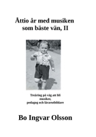 Åttio år med musiken som bäste vän II 918007023X Book Cover