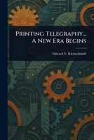 Printing Telegraphy... A New Era Begins 9362515547 Book Cover