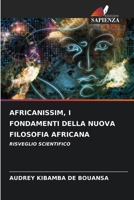 Africanissim, I Fondamenti Della Nuova Filosofia Africana (Italian Edition) 6203230979 Book Cover