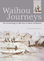 Waihou Journeys: The Archaeology of 400 years of Maori Settlement 1869402278 Book Cover