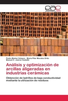 Analisis y Optimizacion de Arcillas Aligeradas En Industrias Ceramicas 3659067466 Book Cover