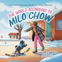 The World According to Milo Chow: Being Good Still Isn't Easy! 1998482286 Book Cover