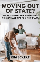 Moving Out Of State: Discover All The Ins and Outs Of Moving Out Of State B0CSV5ZQ7J Book Cover