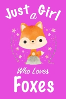 Just A Girl Who Loves Foxes: journal for girls ,notebook for girls ,funny gift for girl 1673289134 Book Cover