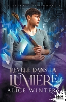 Révélé dans la lumière: L'attrait de l'ombre, T2 (French Edition) B0FX2GKT7S Book Cover