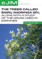 The Trees Called Sigru (Moringa Sp.), Along with a Study of the Drugs Used in Errhines 9077922520 Book Cover