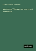 Mémoire de Velazquez sur quarante et un tableaux 3563213801 Book Cover