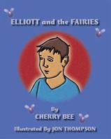 Elliott and the Fairies 1412077559 Book Cover