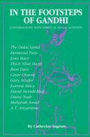 In the Footsteps of Gandhi: Conversations with Spiritual Social Activists