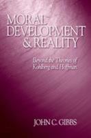 Moral Development and Reality: Beyond the Theories of Kohlberg and Hoffman 0761923896 Book Cover