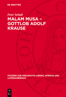 Malam Musa - Gottlob Adolf Krause: 1850-1938. Forscher, Wissenschaftler, Humanist. Leben Und Lebenswerk Eines Antikolonialgesinnten Afrika-Wissenschaf 3112710282 Book Cover