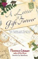 A Letter Is a Gift Forever: The Charm and Tradition of a Handwritten Note 0736904298 Book Cover