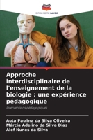 Approche interdisciplinaire de l'enseignement de la biologie: une expérience pédagogique (French Edition) 6208193311 Book Cover