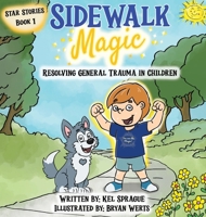 Sidewalk Magic: Resolving General Trauma in Children (Star Stories) B0GX7V3PMY Book Cover