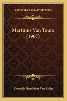 Martinus Van Tours (1907) 1167504216 Book Cover