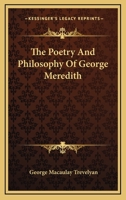 The poetry and philosophy of George Meredith 1017888620 Book Cover