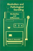 Alcoholism and Pathological Gambling: Similarities and Differences 1556911467 Book Cover