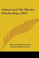 Oxford And The Rhodes Scholarships 1240125496 Book Cover