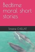Bedtime moral short stories B0CKD6BD2H Book Cover