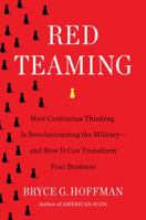 Red Teaming: How Your Business Can Conquer the Competition by Challenging Everything 1101905972 Book Cover