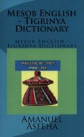 Mesob English - Tigrinya Dictionary: Mesob English - Tigrinya Dictionary 1517033128 Book Cover