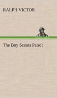 The Boy Scouts Patrol 1515399214 Book Cover