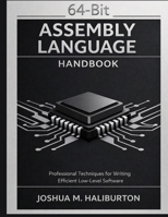 64-Bit Assembly Language Handbook: Professional Techniques for Writing Efficient Low-Level Software (Embedded Systems Engineering Library) B0HGBPPSF9 Book Cover