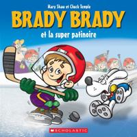 Brady Brady Et La Super Patinoire 1443163643 Book Cover