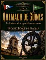 Quemado de Güines La Historia de Un Pueblo Centenario Libro I (Spanish Edition) B0HHPKMMNT Book Cover