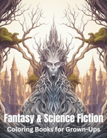 Fantasy & Science Fiction Coloring Books for Grown-Ups B0CKQD7JL3 Book Cover