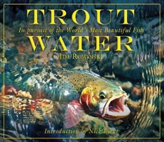 Trout Water: In Pursuit of the World's Most Beautiful Fish 1616081384 Book Cover