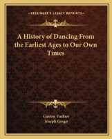 A History of Dancing From the Earliest Ages to our own Times 1021472034 Book Cover