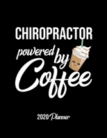 Chiropractor Powered By Coffee 2020 Planner: Chiropractor Planner, Gift idea for coffee lover, 120 pages 2020 Calendar for Chiropractor 1650100914 Book Cover