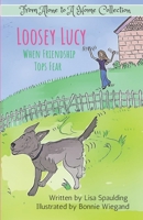 Loosey Lucy: When Friendship Tops Fear B094VR4P4L Book Cover