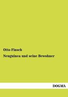 Neu-Guinea Und Seine Bewohner 3743606917 Book Cover