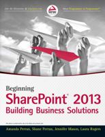 Beginning Sharepoint 2013: Building Business Solutions 1118495896 Book Cover