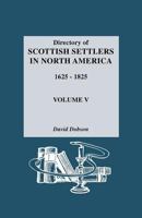 Directory of Scottish Settlers in North America, 1625-1825. Volume V 080631124X Book Cover
