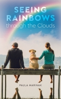 Seeing Rainbows through the Clouds B0BQD1BS3N Book Cover