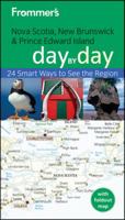 Frommer's Nova Scotia, New Brunswick and Prince Edward Island Day by Day 047067833X Book Cover